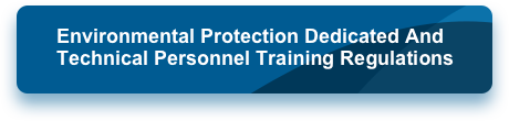 Environmental Protection Dedicated And Technical Personnel Training Regulations Button.